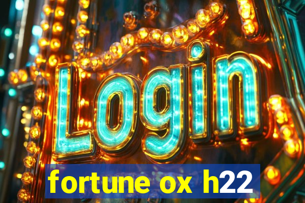 fortune ox h22